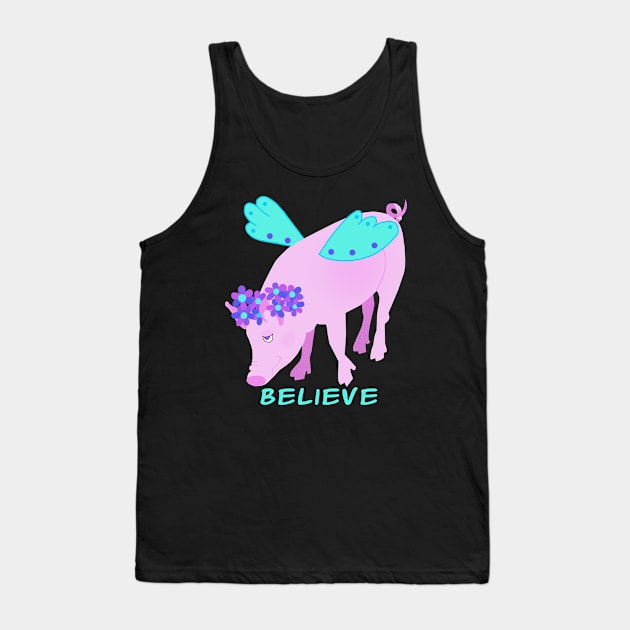 Believe (That Pigs Fly) Tank Top by Lynndarakos